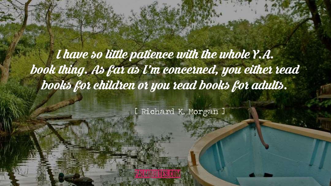 Books For Children quotes by Richard K. Morgan