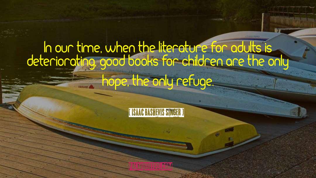 Books For Children quotes by Isaac Bashevis Singer