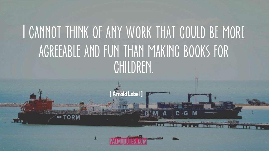 Books For Children quotes by Arnold Lobel