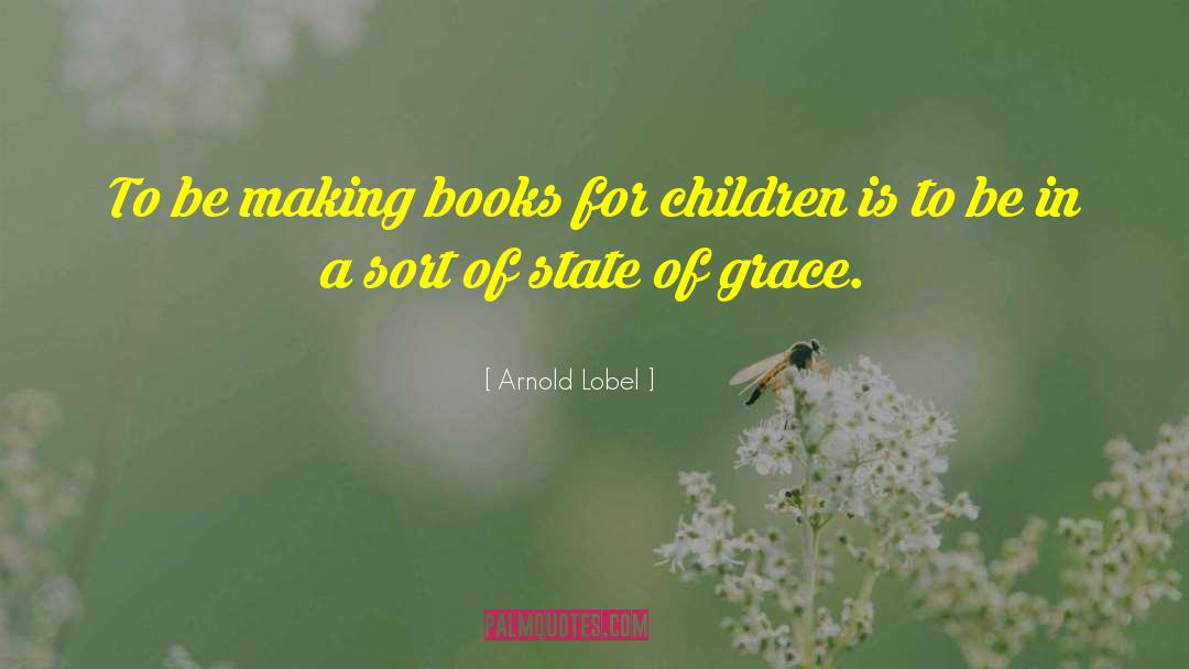 Books For Children quotes by Arnold Lobel