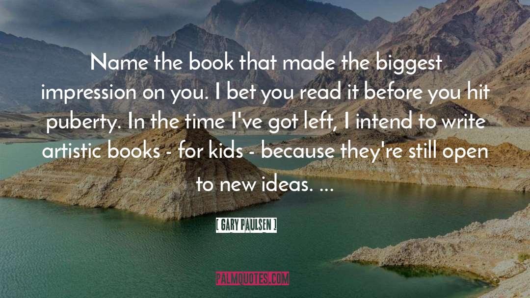 Books For Kids quotes by Gary Paulsen