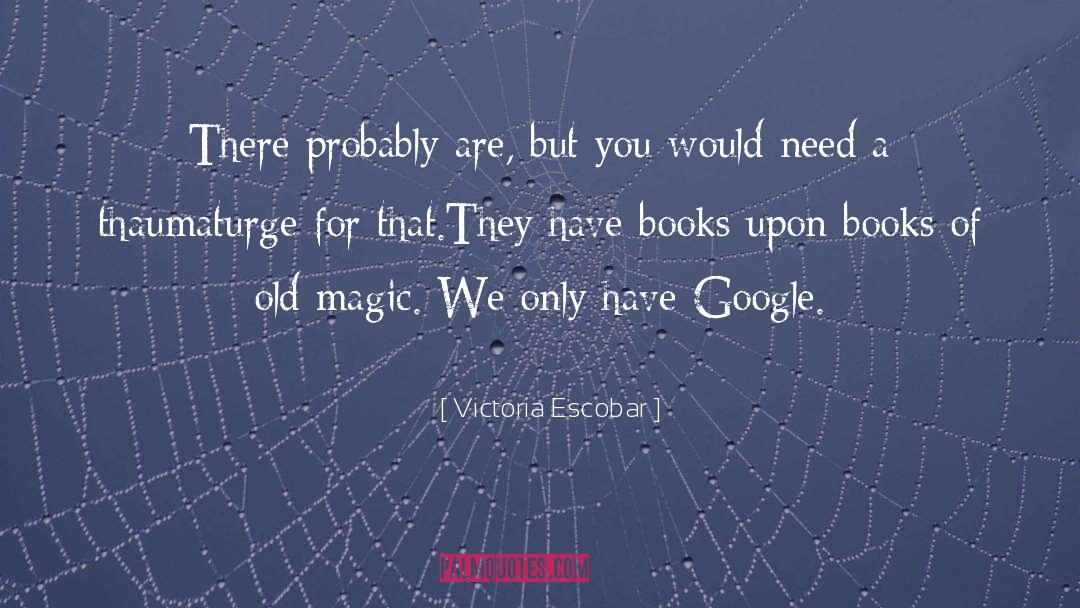 Books Influence quotes by Victoria Escobar