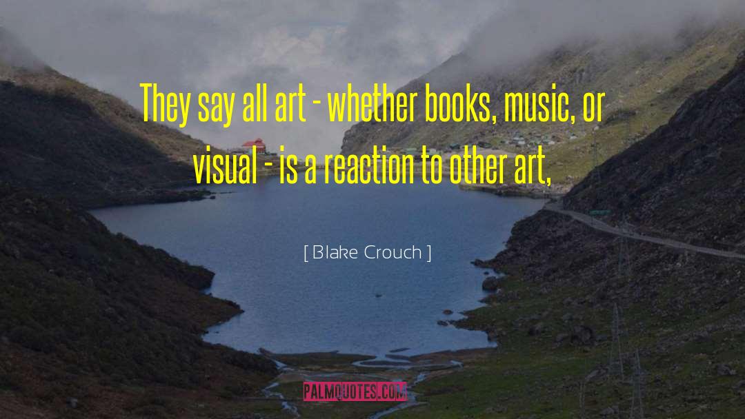 Books Music quotes by Blake Crouch