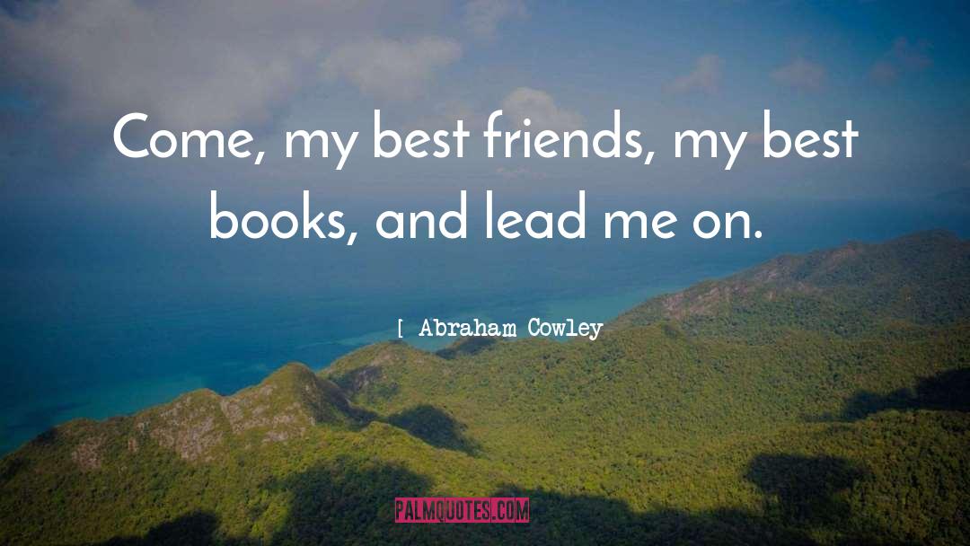 Books On Literature quotes by Abraham Cowley