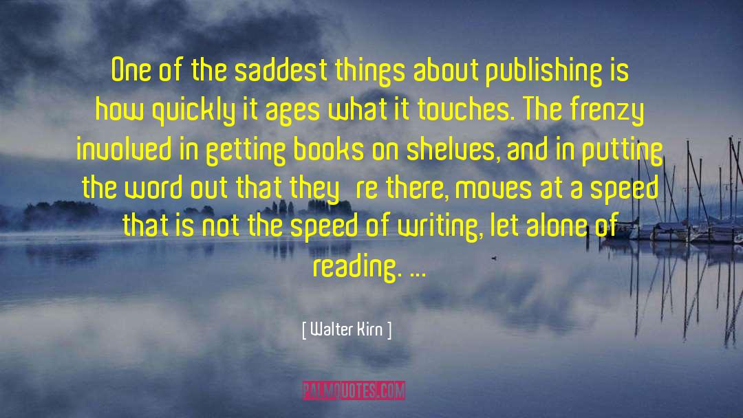 Books On Shelves quotes by Walter Kirn