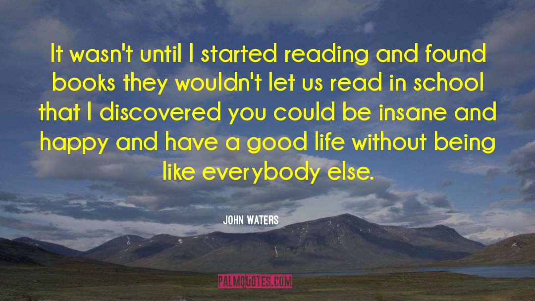 Books Reading quotes by John Waters