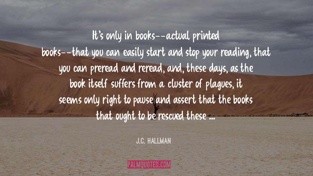 Books Reading quotes by J.C. Hallman
