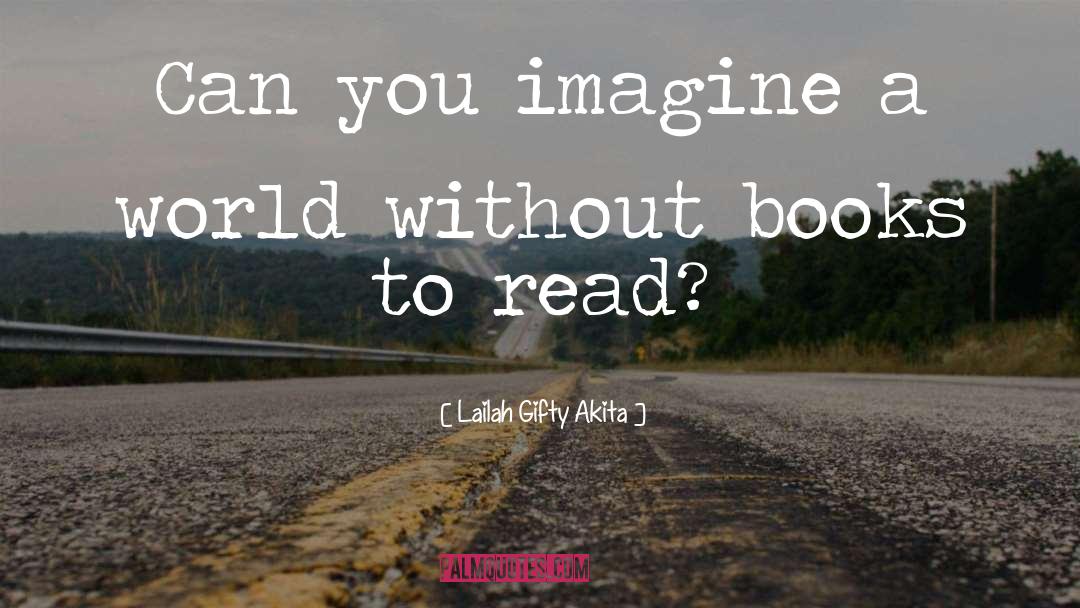 Books To Read quotes by Lailah Gifty Akita