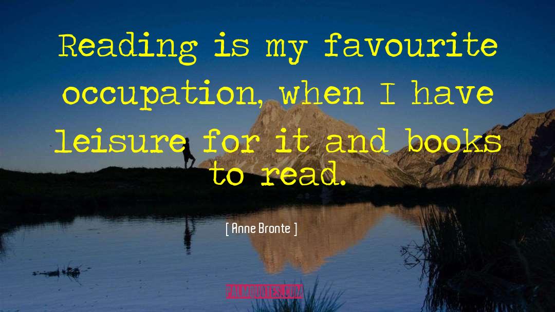 Books To Read quotes by Anne Bronte