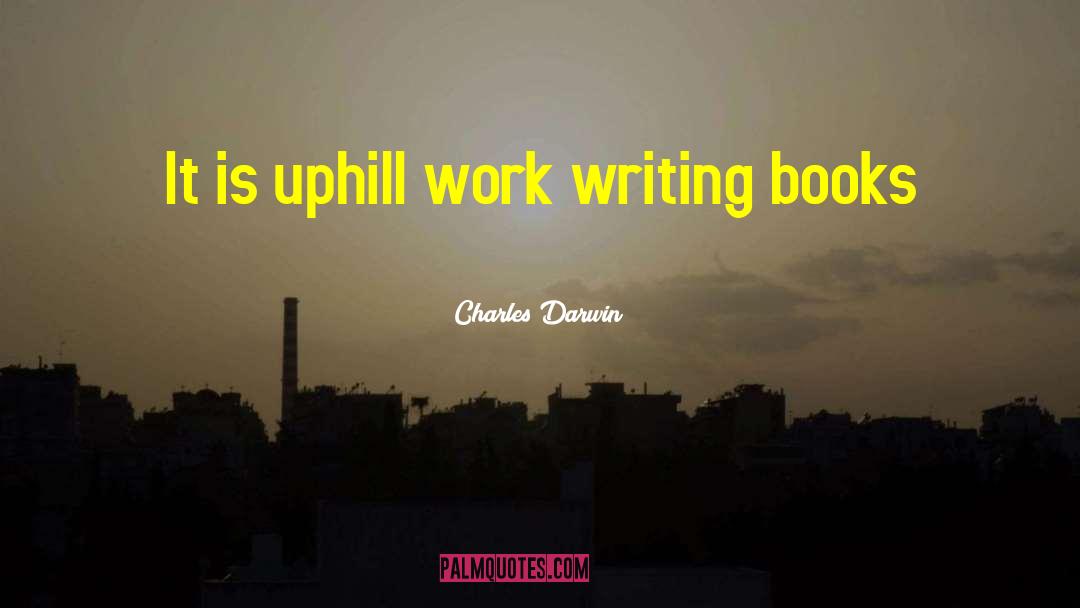 Books Writing quotes by Charles Darwin