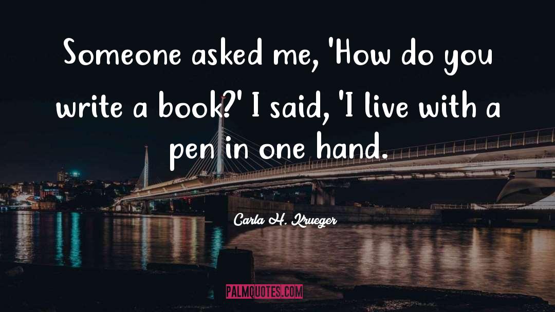 Books Writing quotes by Carla H. Krueger