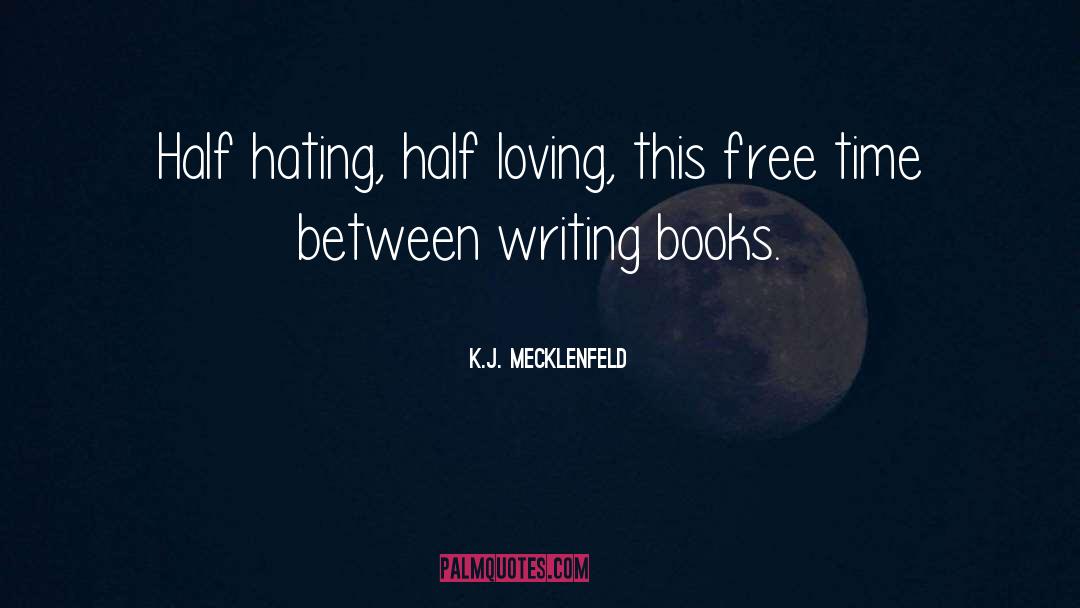 Books Writing quotes by K.J. Mecklenfeld