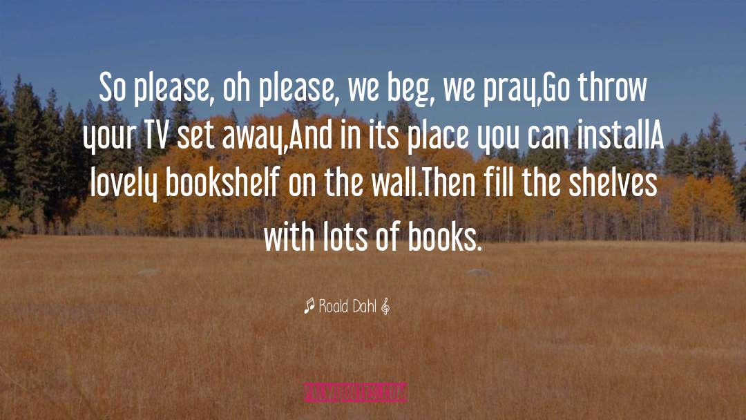 Bookshelf quotes by Roald Dahl