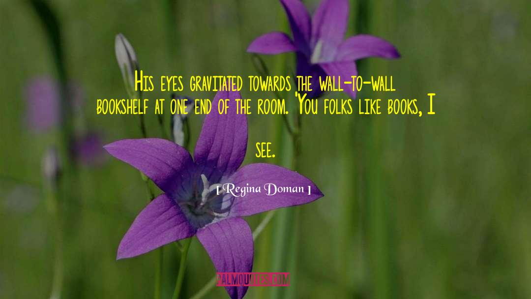 Bookshelves quotes by Regina Doman