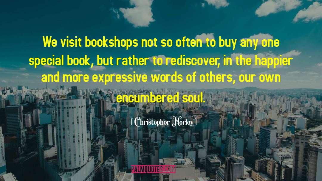 Bookshops quotes by Christopher Morley