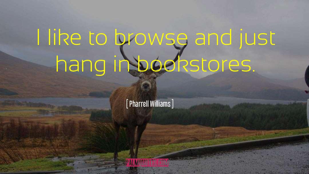 Bookstores quotes by Pharrell Williams