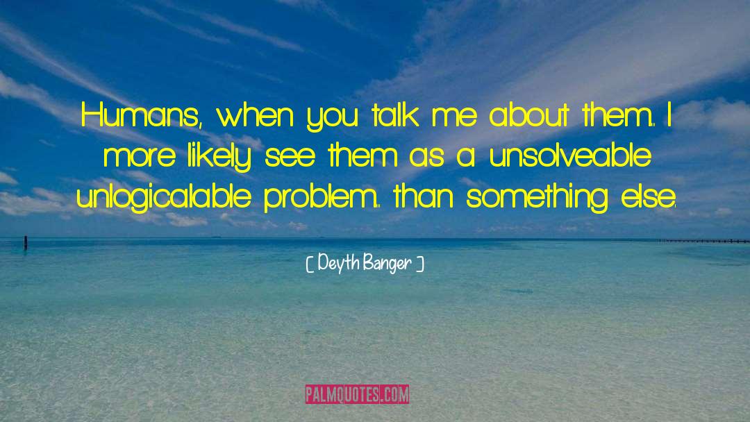 Bookworm Problems quotes by Deyth Banger