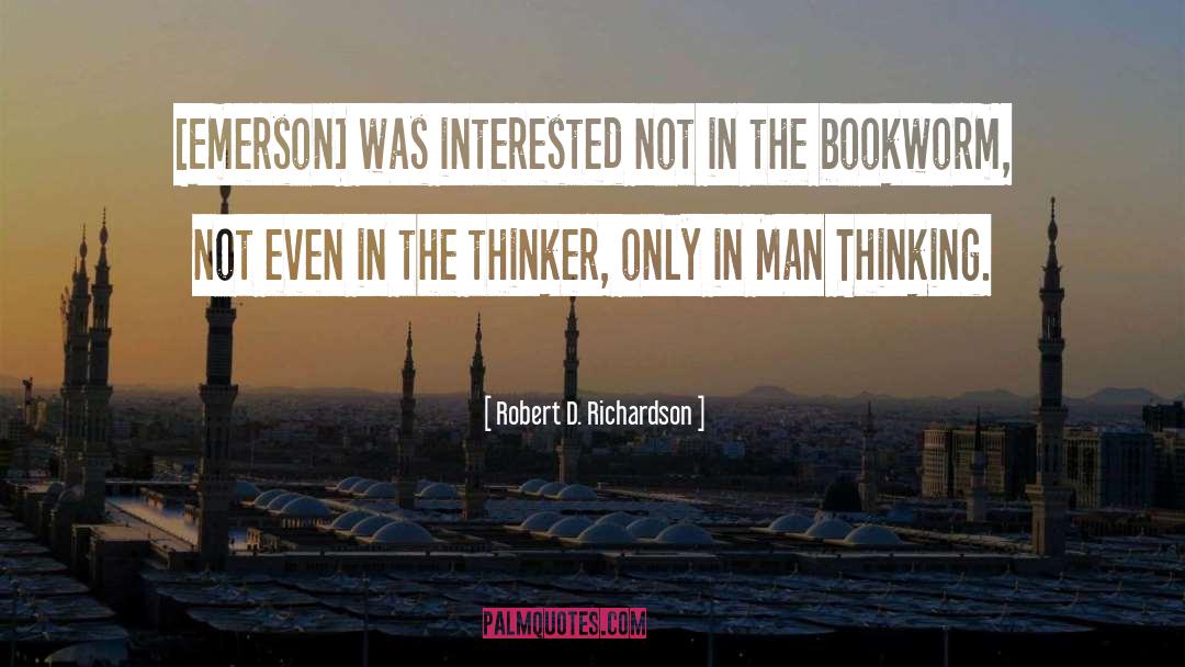 Bookworm quotes by Robert D. Richardson