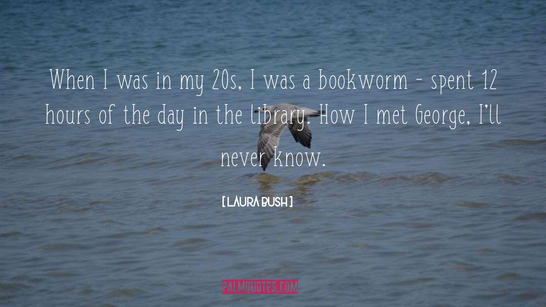 Bookworm quotes by Laura Bush