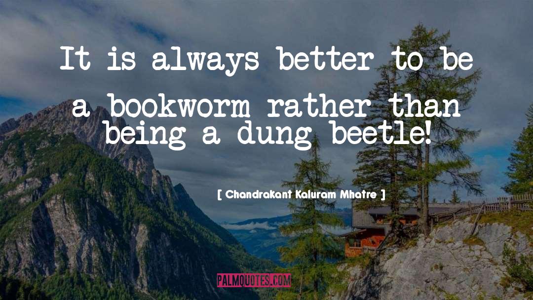 Bookworm quotes by Chandrakant Kaluram Mhatre
