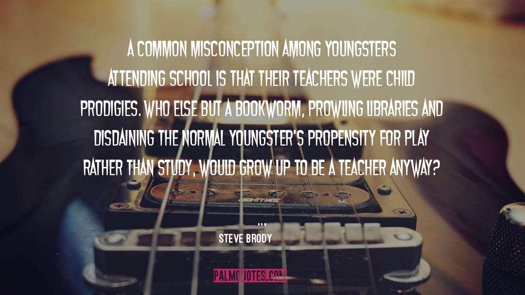 Bookworm quotes by Steve Brody