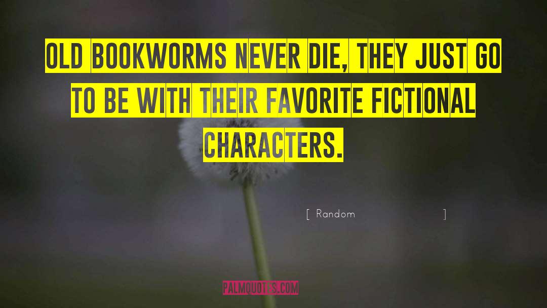 Bookworms quotes by Random