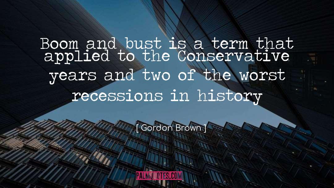 Boom And Bust quotes by Gordon Brown