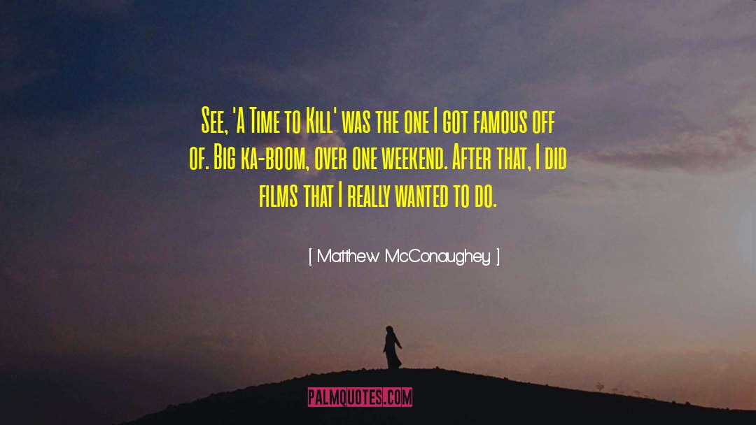 Boom quotes by Matthew McConaughey