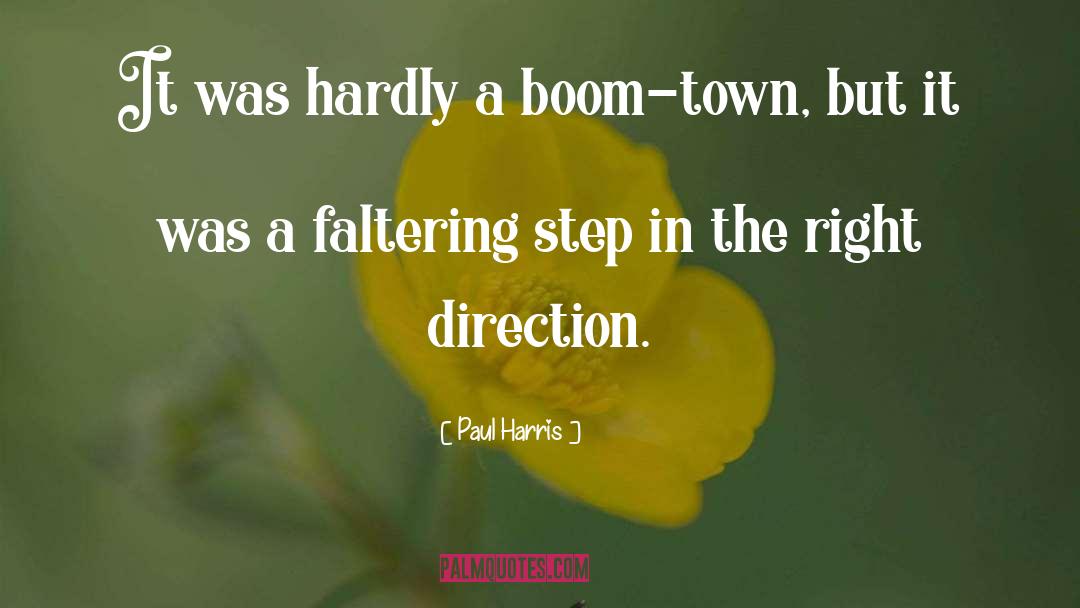 Boom Town quotes by Paul Harris
