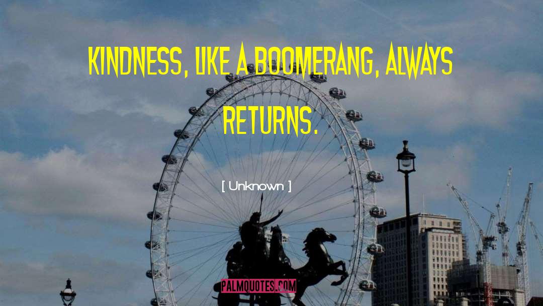 Boomerang quotes by Unknown