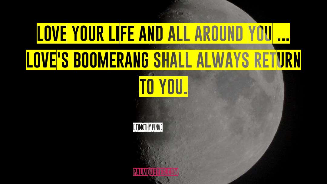 Boomerang quotes by Timothy Pina