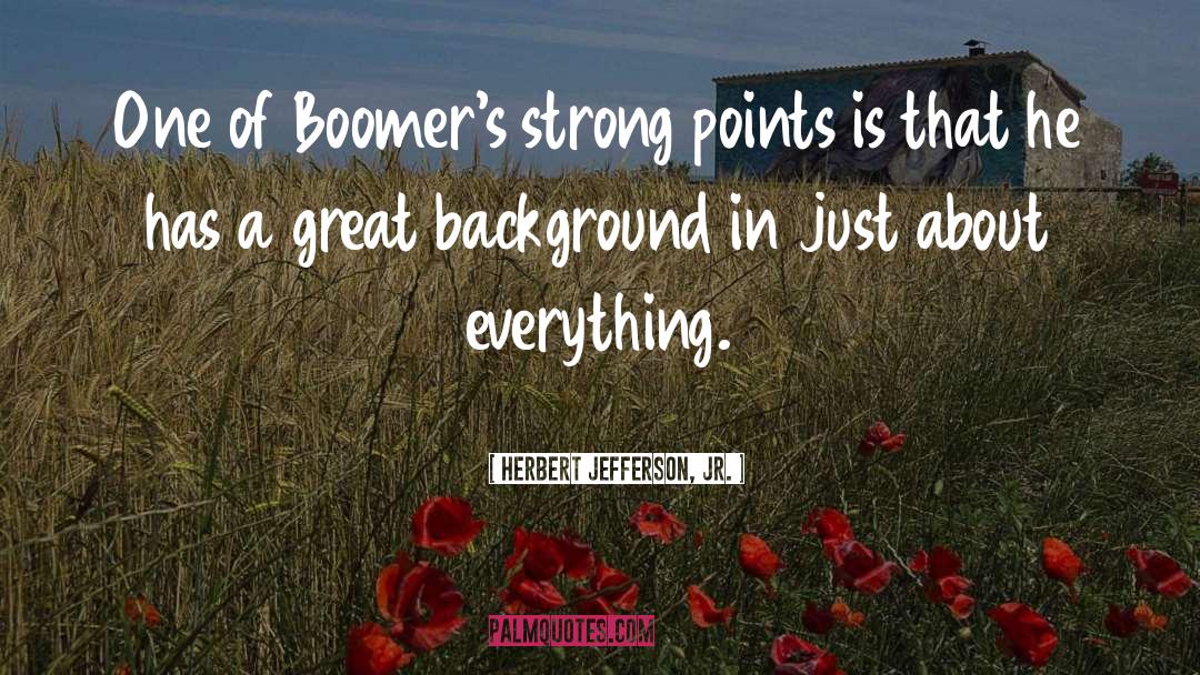 Boomers quotes by Herbert Jefferson, Jr.