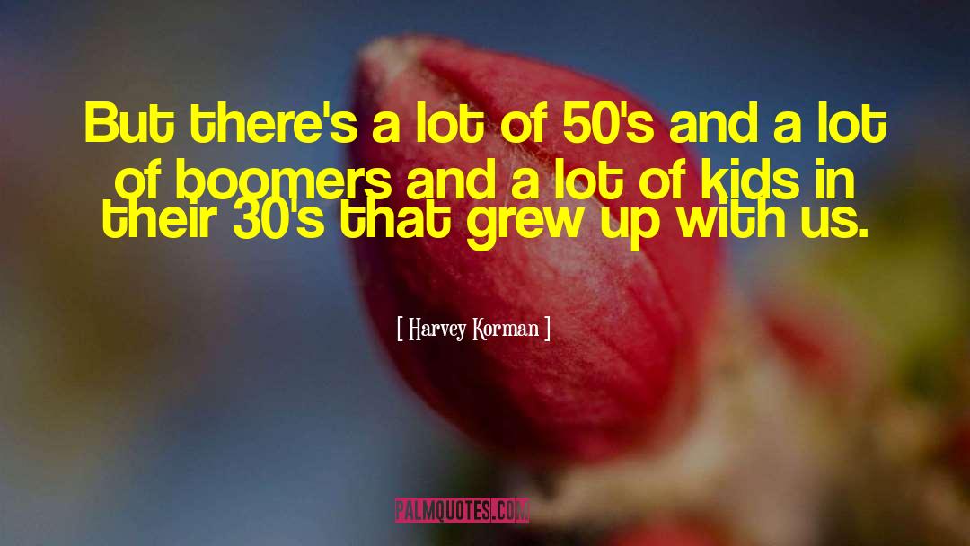 Boomers quotes by Harvey Korman