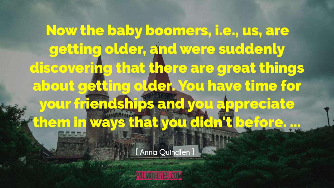 Boomers quotes by Anna Quindlen