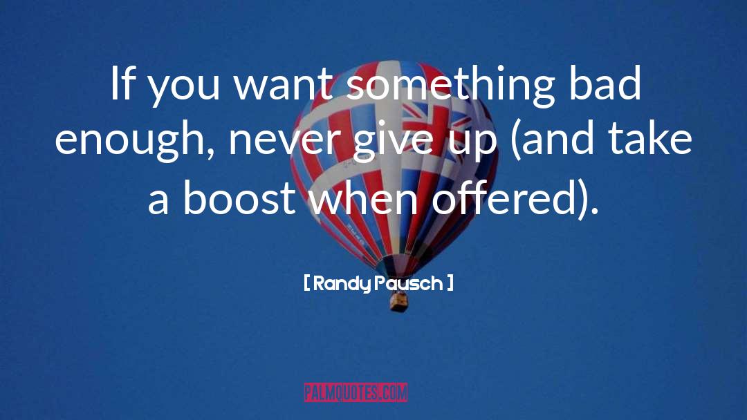 Boost quotes by Randy Pausch