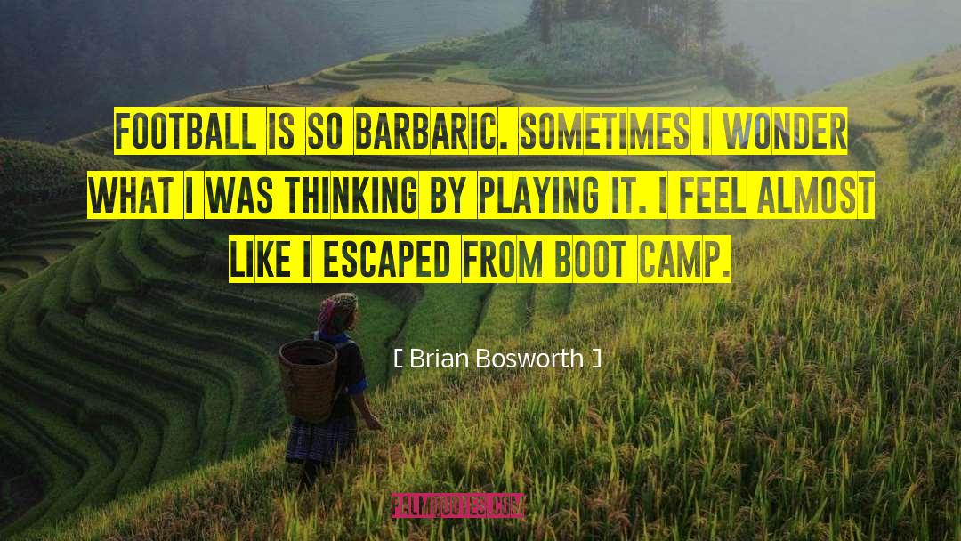 Boot Camp quotes by Brian Bosworth
