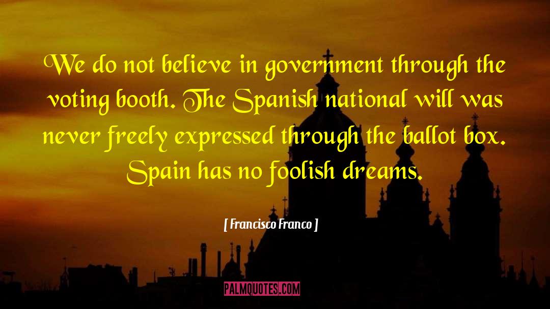 Booth quotes by Francisco Franco