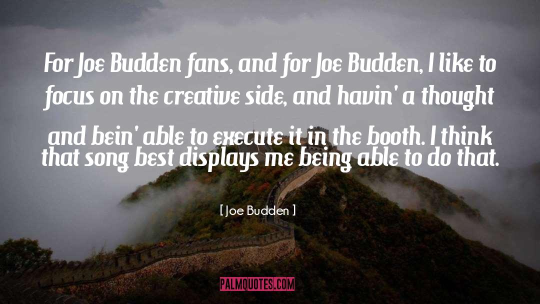 Booth quotes by Joe Budden