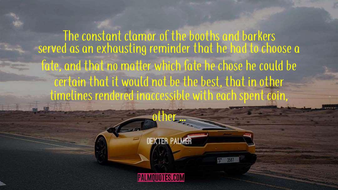 Booths quotes by Dexter Palmer