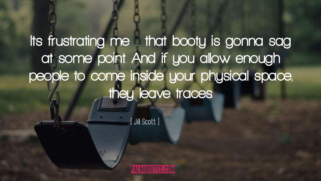 Booty quotes by Jill Scott