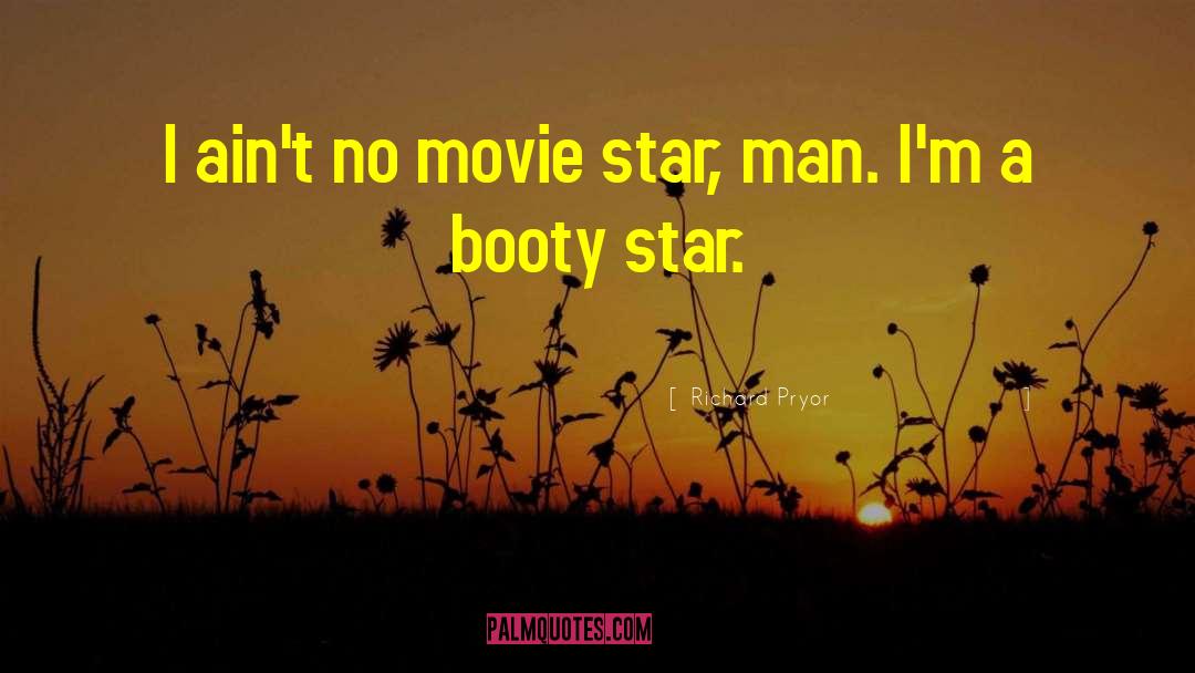 Booty quotes by Richard Pryor