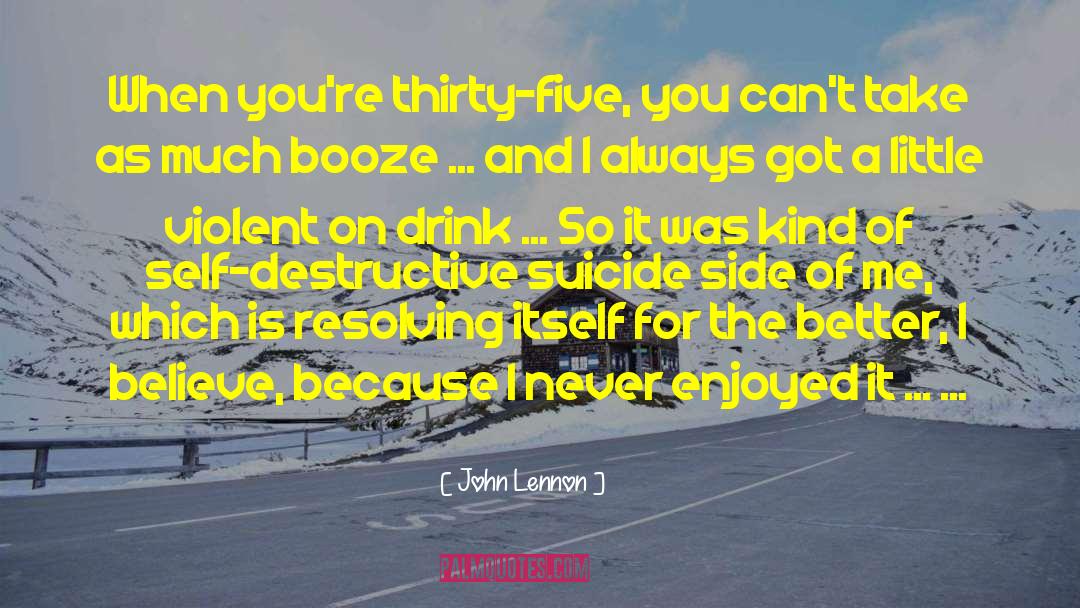 Booze quotes by John Lennon