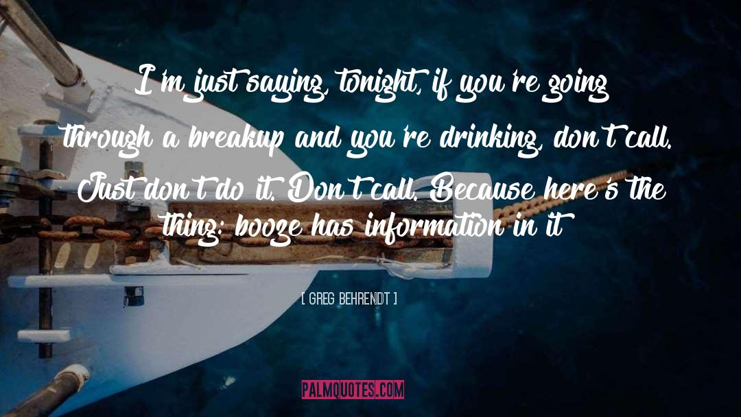 Booze quotes by Greg Behrendt
