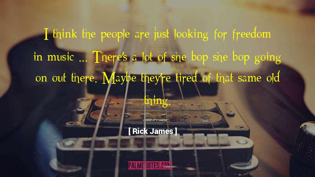 Bop quotes by Rick James