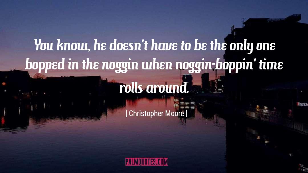 Bopped Out quotes by Christopher Moore