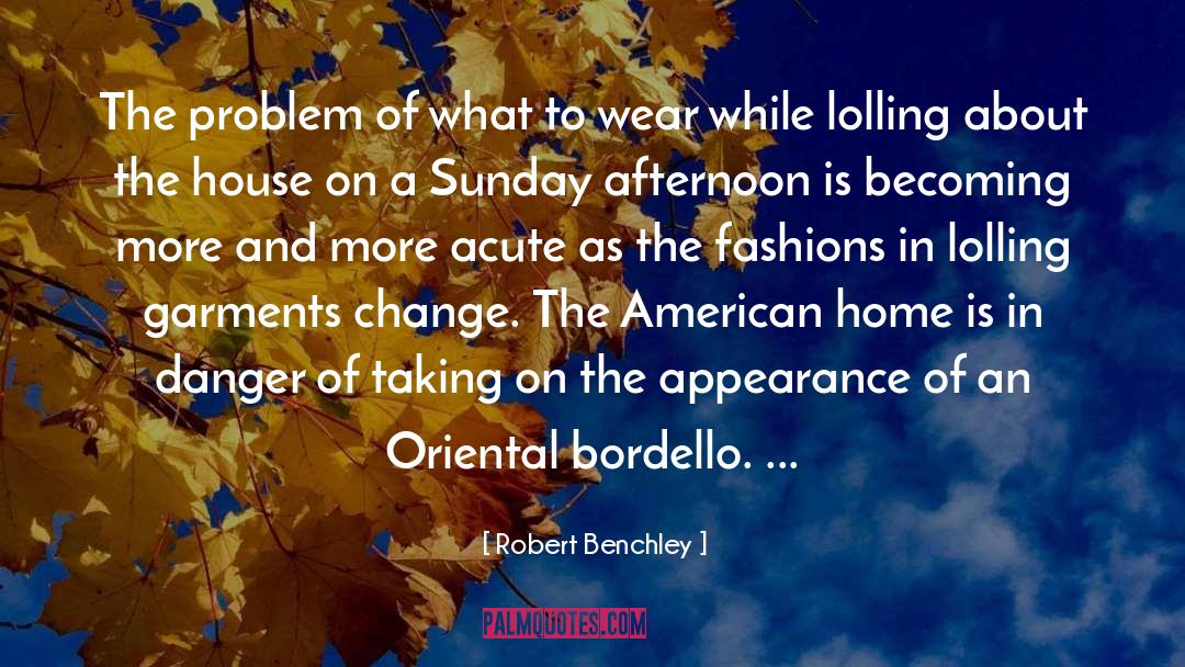 Bordello Brothel quotes by Robert Benchley
