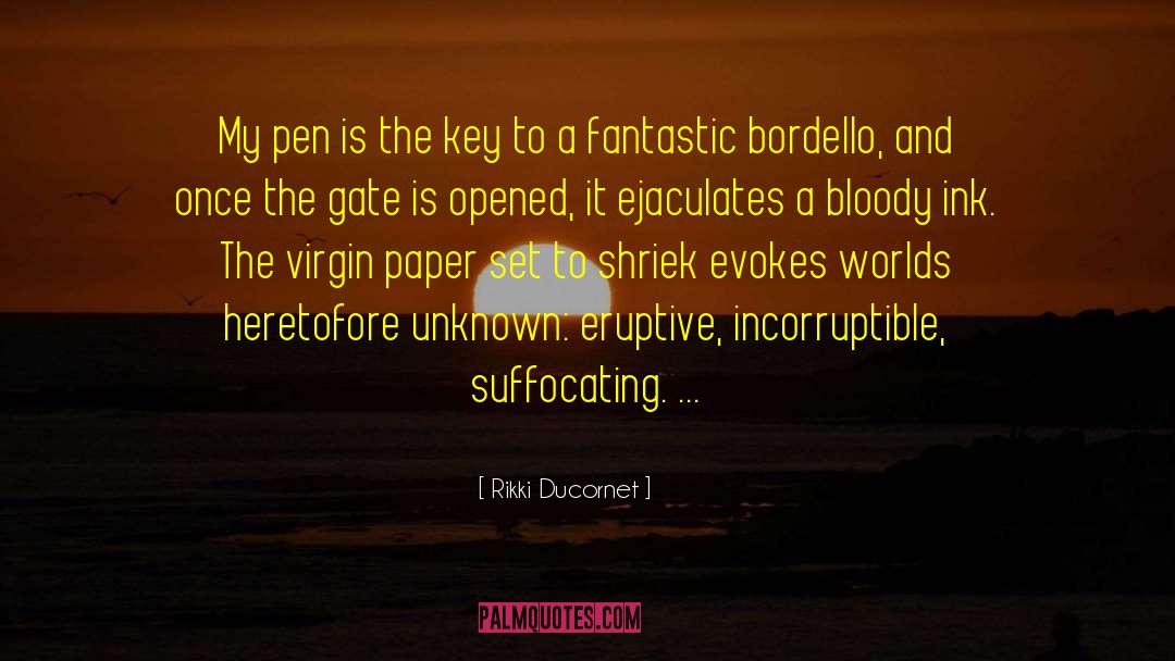 Bordello quotes by Rikki Ducornet