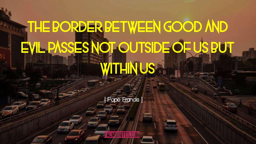 Border Crossing quotes by Pope Francis