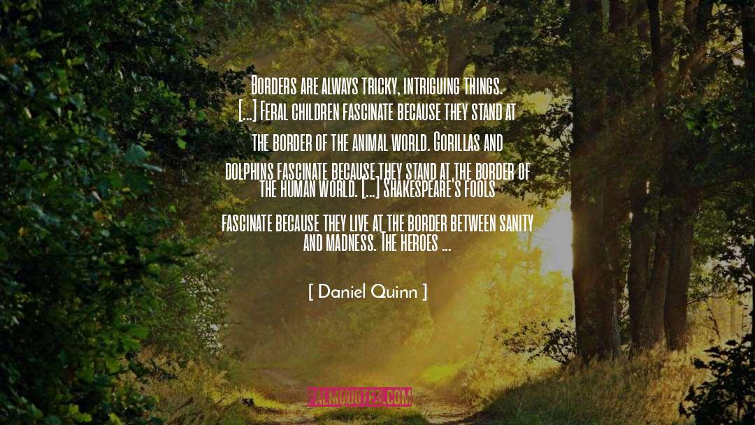 Border quotes by Daniel Quinn