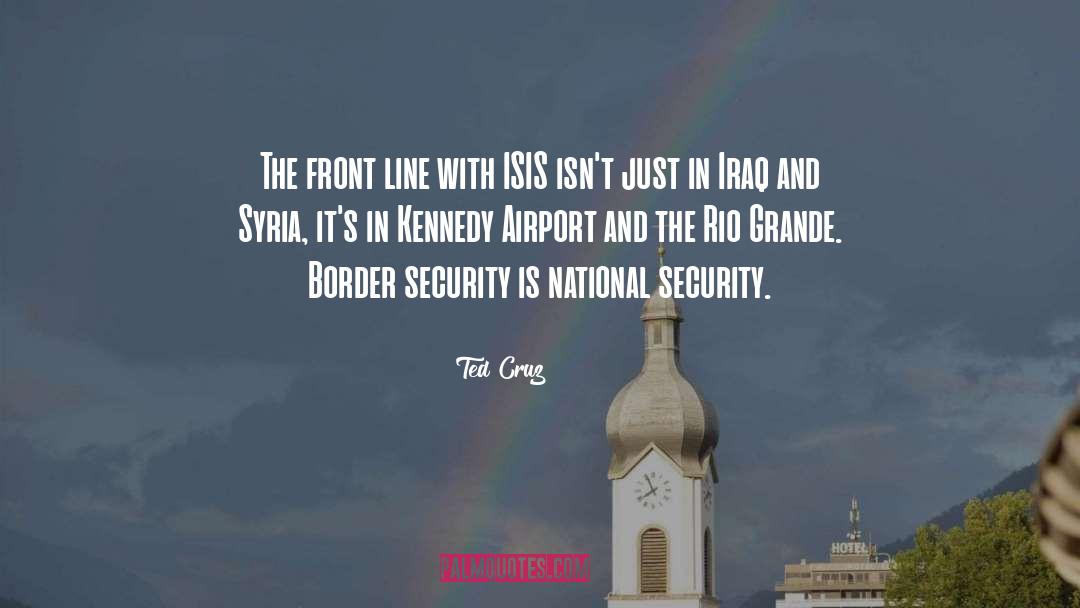 Border Security quotes by Ted Cruz